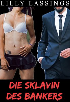 Die Sklavin des Bankers (eBook, ePUB) - Lassings, Lilly