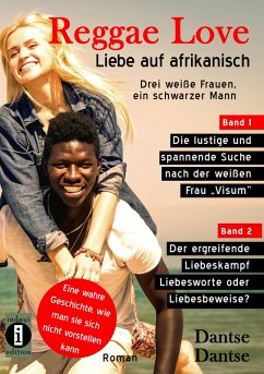 Reggae Love - Liebe auf afrikanisch: Drei weiße Frauen, ein schwarzer Mann (Sammelband) (eBook, ePUB) - Dantse, Dantse