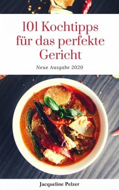 101 Kochtipps für das perfekte Gericht Ausgabe 2020 (eBook, ePUB) Cover 101 Kochtipps für das perfekte Gericht Ausgabe 2020 (eBook, ePUB)