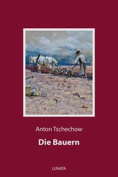 Die Bauern (eBook, ePUB) - Tschechow, Anton