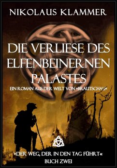 Die Verliese des Elfenbeinernen Palastes (eBook, ePUB) - Klammer, Nikolaus