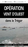 Opération vent d&quote;Ouest dans le Trégor (eBook, ePUB)