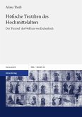 Höfische Textilien des Hochmittelalters (eBook, PDF) Höfische Textilien des Hochmittelalters (eBook, PDF)