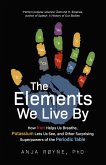 The Elements We Live By (eBook, ePUB)