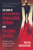 The Book of Extraordinary Impossible Crimes and Puzzling Deaths (eBook, ePUB)
