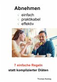 Abnehmen - einfach, praktikabel, effektiv (eBook, ePUB)