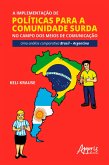 A Implementação de Políticas para a Comunidade Surda no Campo dos Meios de Comunicação: (eBook, ePUB)