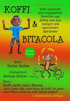 Cover Koffi & Bitacola: Zwei ungleiche und unglaubliche Detektive aus Afrika und ihre spannenden und lustigen Abenteuer: Band 1 (eBook, ePUB)