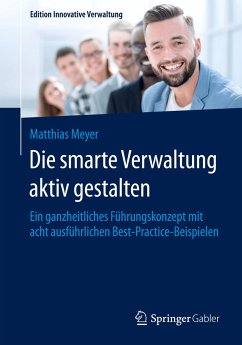 Die smarte Verwaltung aktiv gestalten - Meyer, Matthias