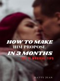 How To Make Him Propose In 3 Months (eBook, ePUB)