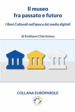 Il museo fra passato e futuro (eBook, PDF) - Emiliano, Chirchiano