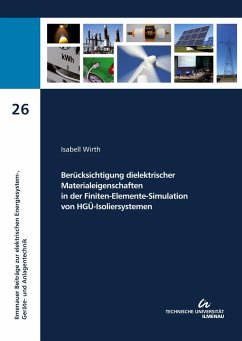 Berücksichtigung dielektrischer Materialeigenschaften in der Finiten-Elemente-Simulation von HGÜ-Isoliersystemen - Wirth, Isabell