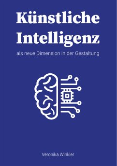 Künstliche Intelligenz als neue Dimension in der Gestaltung (eBook, ePUB)