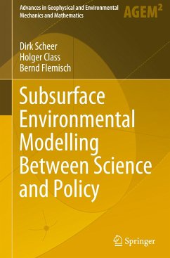 Subsurface Environmental Modelling Between Science and Policy - Scheer, Dirk;Class, Holger;Flemisch, Bernd