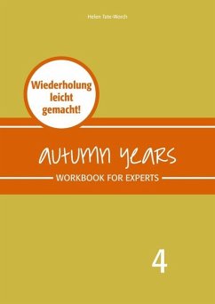 Autumn Years - Englisch für Senioren 4 - Experts - Workbook - Baylie, Beate;Schweizer, Karin;Tate-Worch, Helen