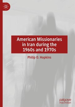 American Missionaries in Iran during the 1960s and 1970s - Hopkins, Philip O.