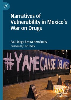 Narratives of Vulnerability in Mexico's War on Drugs - Diego Rivera Hernández, Raúl