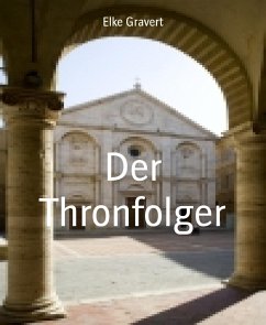 Der Thronfolger (eBook, ePUB) - Gravert, Elke