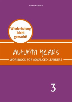 Autumn Years - Englisch für Senioren 3 - Advanced Learners - Workbook - Baylie, Beate;Schweizer, Karin