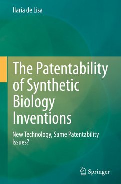 The Patentability of Synthetic Biology Inventions - de Lisa, Ilaria