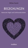 BEGEGNUNGEN - Komische Vögel und Zeitfreundschaften