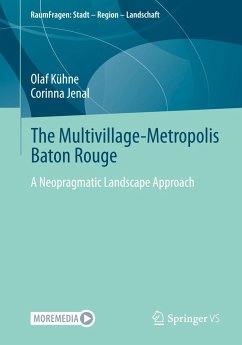 The Multivillage-Metropolis Baton Rouge - Kühne, Olaf;Jenal, Corinna