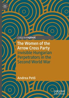 The Women of the Arrow Cross Party - Petö, Andrea