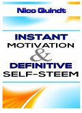 Instant motivation & definitive self-steem (eBook, ePUB)