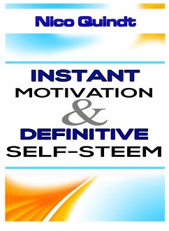 Instant motivation & definitive self-steem (eBook, ePUB) - Quindt, Nico