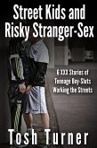 Street Kids and Risky Stranger-Sex: 6 XXX Stories of Teenage Boy-Sluts Working the Streets (eBook, ePUB) Street Kids and Risky Stranger-Sex: 6 XXX Stories of Teenage Boy-Sluts Working the Streets (eBook, ePUB)