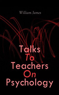 Talks To Teachers On Psychology (eBook, ePUB) - James, William