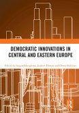 Democratic Innovations in Central and Eastern Europe (eBook, ePUB)