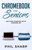 Chromebook for Seniors: Getting Started With Chrome OS (eBook, ePUB)