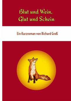 Blut und Wein, Glut und Schein (eBook, ePUB)