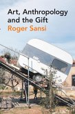 Art, Anthropology and the Gift (eBook, PDF)