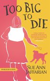 Too Big To Die (Odelia Grey Mystery, #12) (eBook, ePUB) Too Big To Die (Odelia Grey Mystery, #12) (eBook, ePUB)