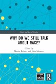 Why Do We Still Talk About Race? (eBook, ePUB) Why Do We Still Talk About Race? (eBook, ePUB)