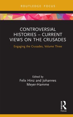 Controversial Histories - Current Views on the Crusades (eBook, ePUB)