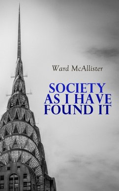 Society as I Have Found It (eBook, ePUB) - McAllister, Ward