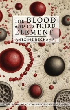 The Blood and its Third Element (eBook, ePUB) - Bechamp, Antoine