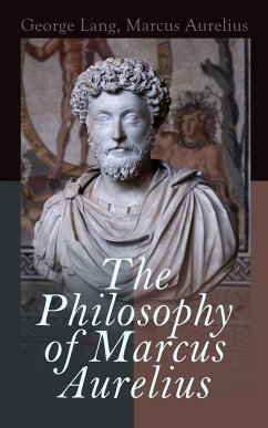 The Philosophy of Marcus Aurelius (eBook, ePUB) - Lang, George; Aurelius, Marcus