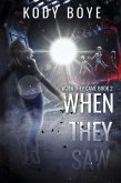 When They Saw (When They Came, #2) (eBook, ePUB) When They Saw (When They Came, #2) (eBook, ePUB)