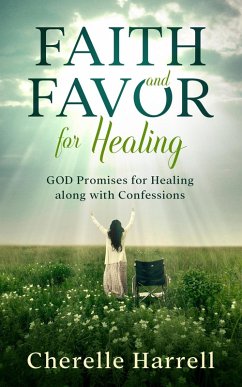 Cover Faith and Favor For Healing (eBook, ePUB)
