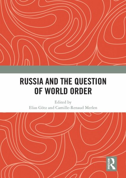 Russia and the Question of World Order (eBook, PDF) Russia and the Question of World Order (eBook, PDF)