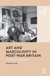 Art and Masculinity in Post-War Britain... - Bild 1