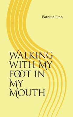 Walking With My Foot in My Mouth (eBook, ePUB) - Finn, Patricia