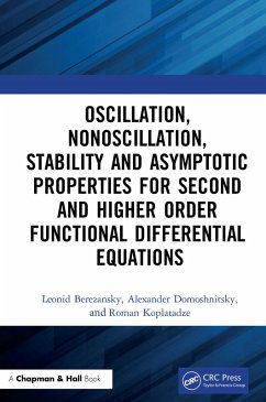 Oscillation, Nonoscillation, Stability and Asymptotic Properties for Second and Higher Order Functional Differential Equations (eBook, ePUB) - Berezansky, Leonid; Domoshnitsky, Alexander; Koplatadze, Roman