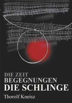 Die Zeit - Begegnungen - Die Schlinge (eBook, ePUB)