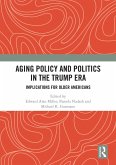 Aging Policy and Politics in the Trump Era (eBook, ePUB)