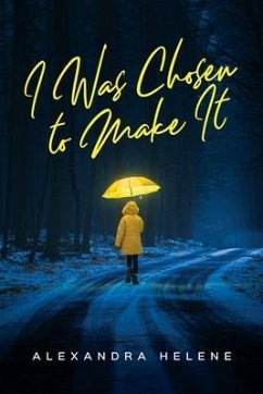 I Was Chosen to Make It (eBook, ePUB) - Helene, Alexandra